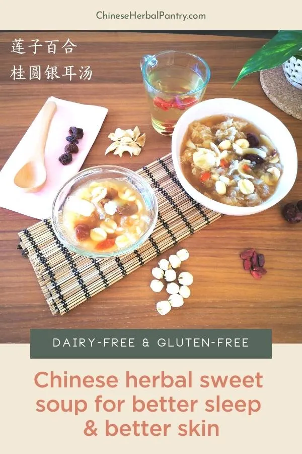 Chinese Herbal sweet soup for better sleep and better skin